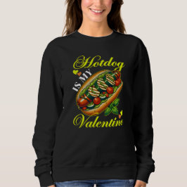 Sweatshirt hotdog est ma valentine