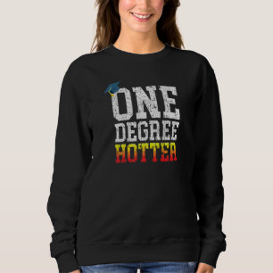 Sweatshirt Hotter By One Degree Pour University College Major