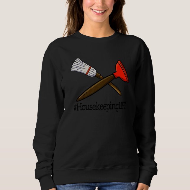 Sweatshirt House Keeping Life Unique  Women Cleaning Team (Devant)