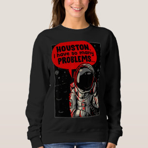Sweatshirt Houston J'Ai Tant De Problèmes