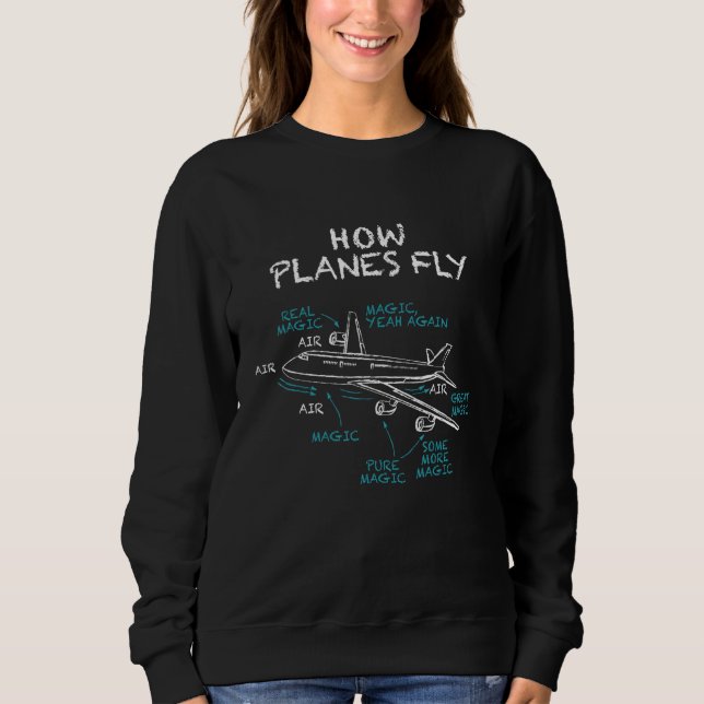 Sweatshirt How Planes Fly  Pilot Aerospace Engineer Aviation  (Devant)