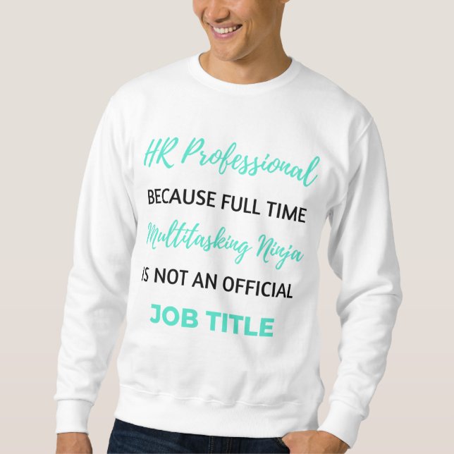 Sweatshirt HR Professionnel Because Full Time Multitâche 2 (Devant)
