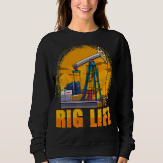 Sweatshirt Huile Rig Life Us Oilfield Industry Worker Oilman