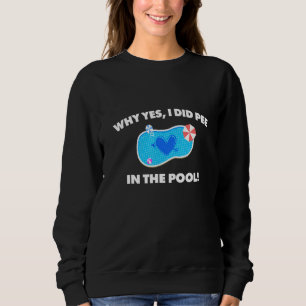 Sweatshirt Humour D'Été De Piscine J'Ai Pissé Dans La Baignad