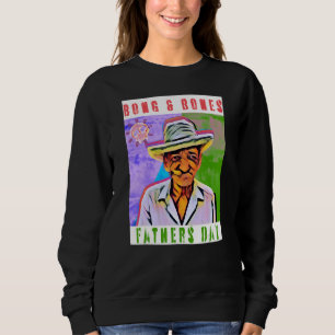 Sweatshirt Humour Fête des pères Mème Bong Et Bones Apparel T