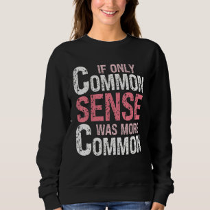 Sweatshirt Humour sarcastique  Si seulement le bon sens était