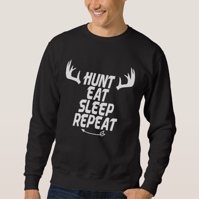 Sweatshirt Hunter    Hunt Eat Sleep Repeat (Devant)