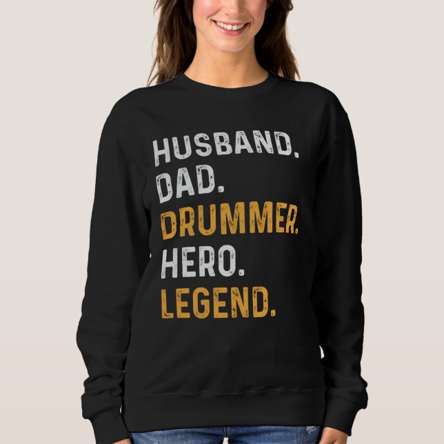 Sweatshirt Husband Dad Drummer Hero Legend Drummer Daddy (Devant)