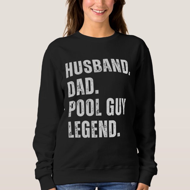 Sweatshirt Husband Dad Pool Guy Legend  10 (Devant)