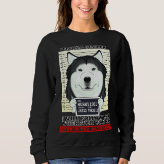 Sweatshirt Husky Personal Stalker Vous Suivra Où Que Vous Soy