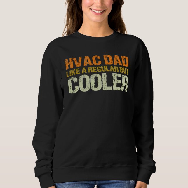 Sweatshirt HVAC Technician Dad Mechanic Work Tech idea for Fa (Devant)