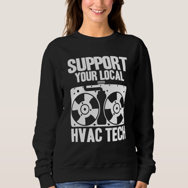 Sweatshirt HVAC Technician HVAC Tech Support Your Local HVAC  (Devant)