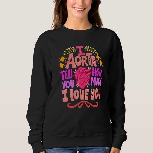 Sweatshirt I Aorta Vous Raconte Combien Je T'Aime La Saint Va (Devant)