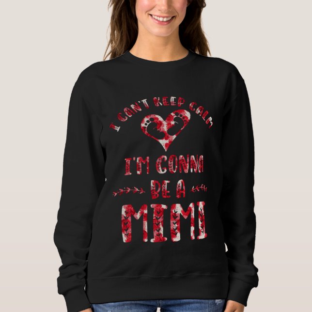 Sweatshirt I Can t Keep Calm I m Gonna Be a Mimi (Devant)