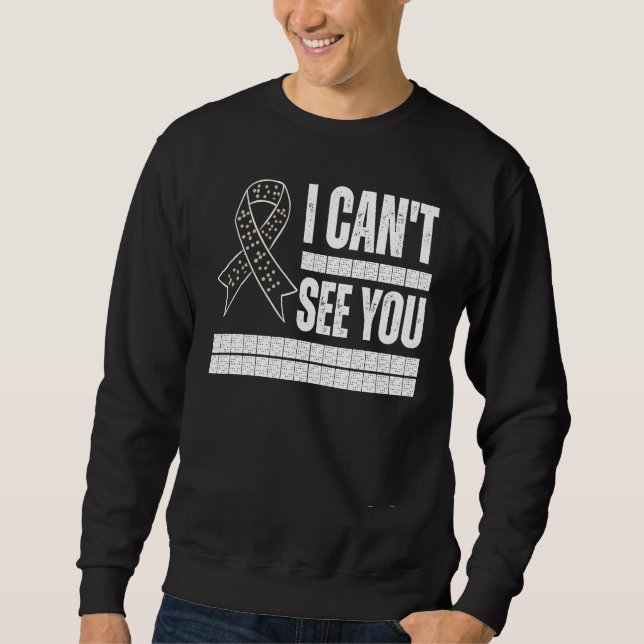 Sweatshirt I Can't See You Braille Blind Awareness Support Di (Devant)