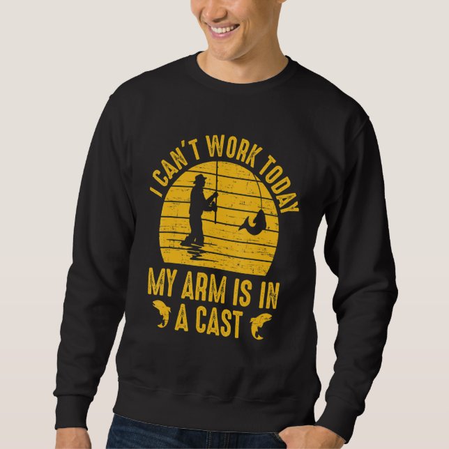 Sweatshirt I Can't Work Today My Arm (Devant)