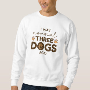 Sweatshirt I Ce que Three Dogs