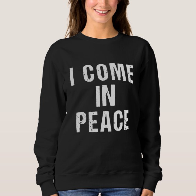 Sweatshirt I COME IN PEACE I'M PEACE  Couple's Matching Desig (Devant)