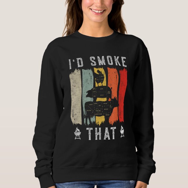 Sweatshirt I d smoke that Beef Pork Chicken Butcher Cut  Gril (Devant)