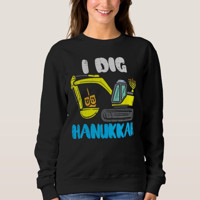Sweatshirt I Dig Hanukkah Excavator Construction Toddler Hanu (Devant)
