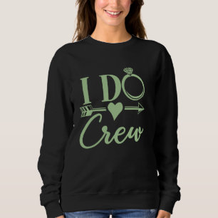 Sweatshirt I Do Crew Enterrement de Vie de Jeune Fille, Group