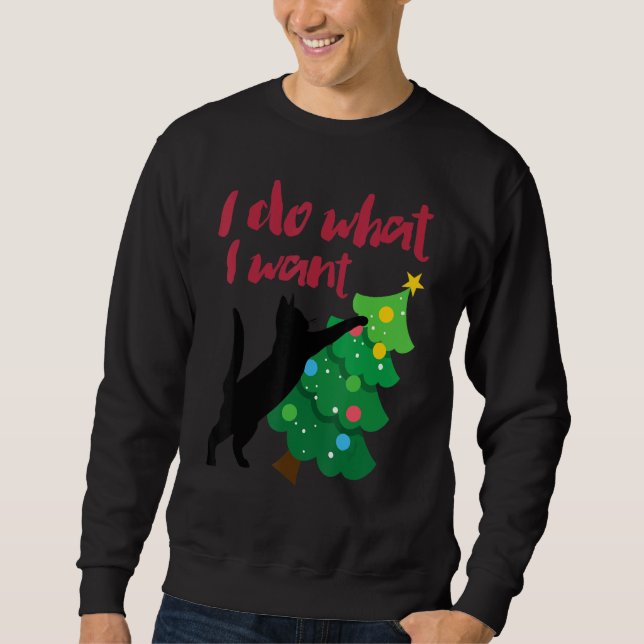 Sweatshirt I Do What I Want Black Cat Christmas Tree Cat  1 (Devant)