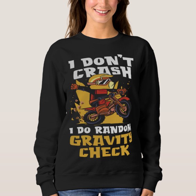Sweatshirt I Don t Crash I Do Gravity Check Earth Gravity (Devant)