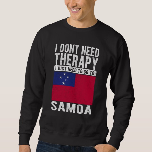 Sweatshirt I don´t need Therapy I just need to go to Samoa (Devant)
