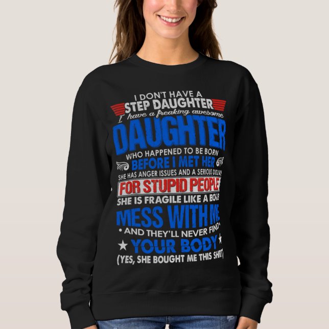Sweatshirt I Dont Have A Step Daughter But I Have Awesome Dau (Devant)