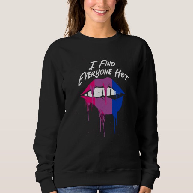 Sweatshirt I Find Everyone Hot Bisexual Sayings Bi Quotes LGB (Devant)