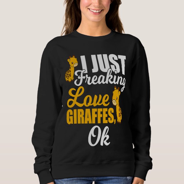 Sweatshirt I Freaking Love Giraffes Animal (Devant)