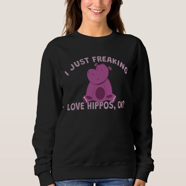 Sweatshirt I Freaking Love Hippopotamus (Devant)