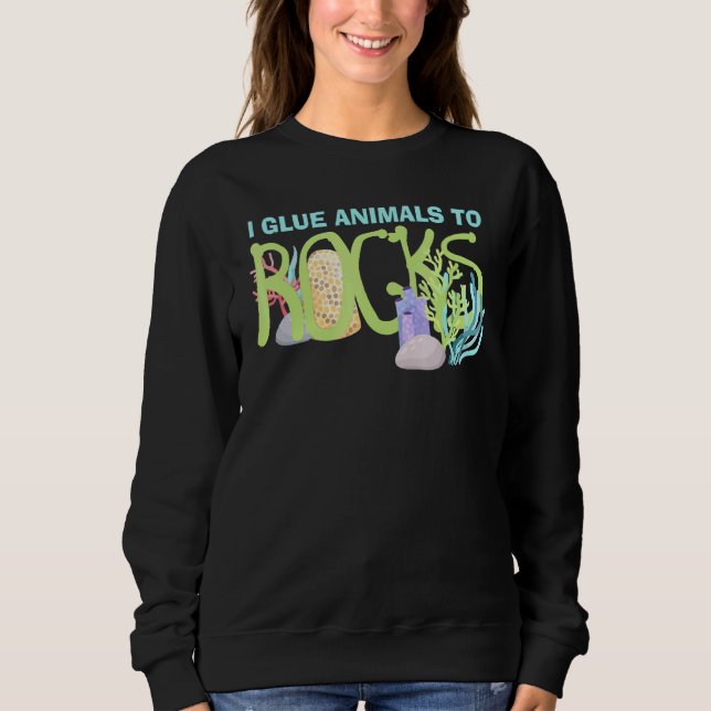 Sweatshirt I Glue Animals To Rocks Aquarist Fish Fsh (Devant)