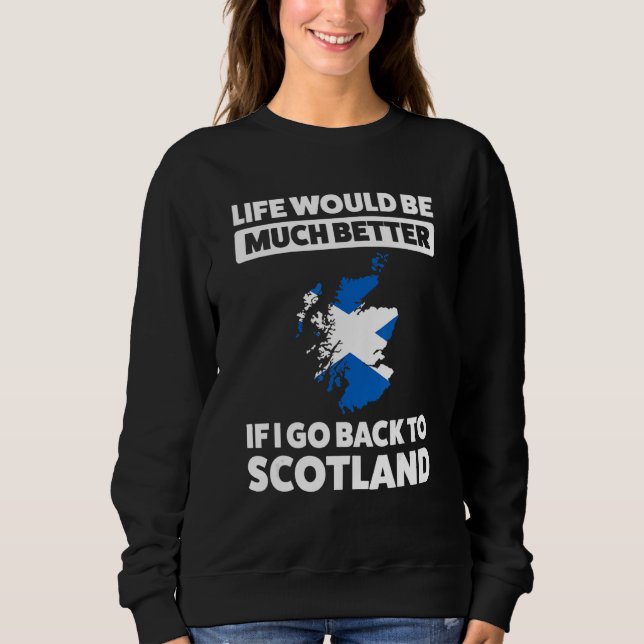 Sweatshirt I go back to Scotland Scotland (Devant)