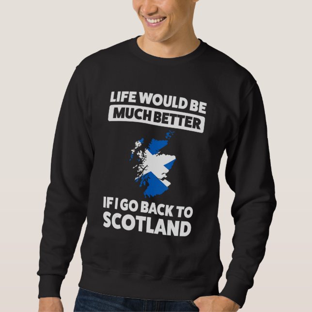 Sweatshirt I go back to Scotland Scotland (Devant)