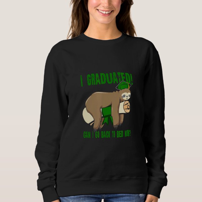 Sweatshirt I Graduated Can I Go Back To Bed Now   Green (Devant)
