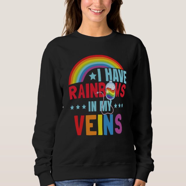 Sweatshirt I Have Rainbows In My Veins LGBTQ Pride Month (Devant)