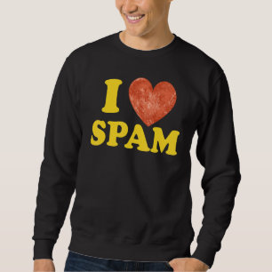 Sweatshirt I Heart Love Spam Canned Cooked Pork Food Spam
