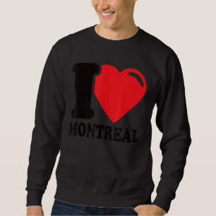 Sweatshirt I Heart Montréal Belle Ville Canadienne I Love Mo