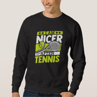 Sweatshirt I Joueur professionnel de tennis Nicer After