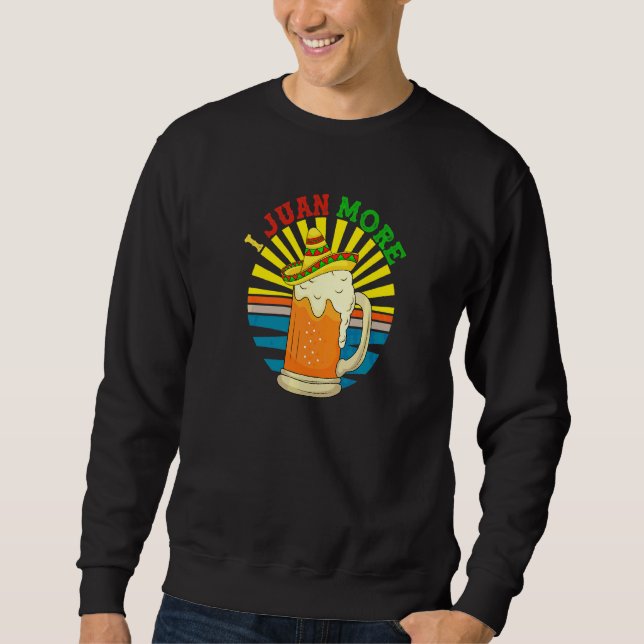 Sweatshirt I Juan Plus Espagnol Bière Mexicaine Cinco De Mayo (Devant)