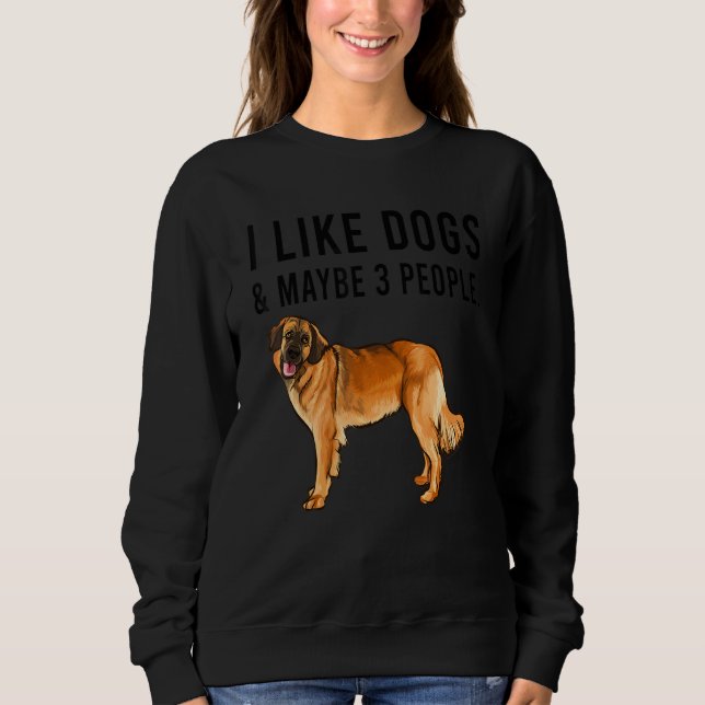 Sweatshirt I Like Leonberger Dogs And Maybe 3 People (Devant)