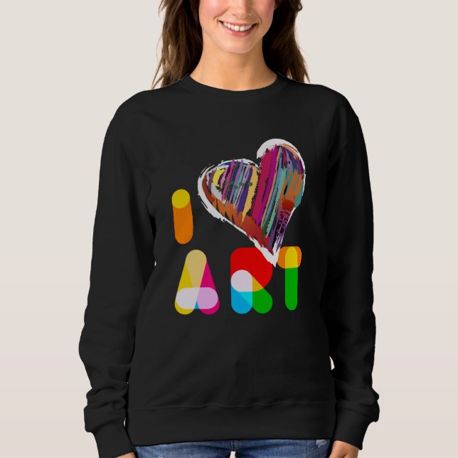 Sweatshirt I Love Art Artistes Art Créatif (Devant)