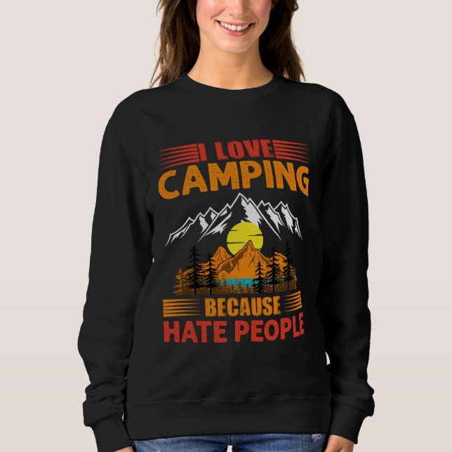 Sweatshirt i love camping because hate people love to be allo (Devant)