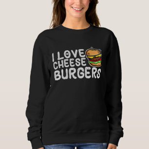 Sweatshirt I Love Cheese Burgers Hamburger Femmes Et Cheesebu