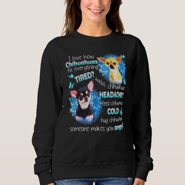 Sweatshirt I Love Chihuahuas Réparez Tout Fatigué Montre Chih (Devant)