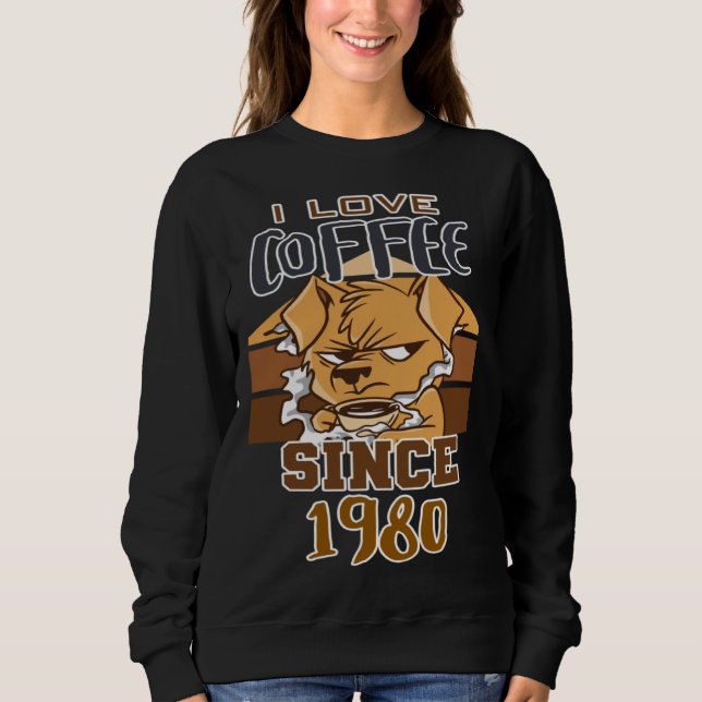 Sweatshirt I love coffee since 1980 (Devant)