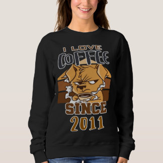Sweatshirt I love coffee since 2011