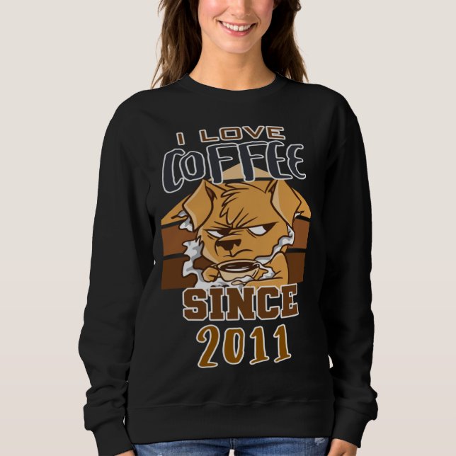 Sweatshirt I love coffee since 2011 (Devant)