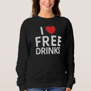 Sweatshirt I Love Heart Free Boissons Alcool Boire